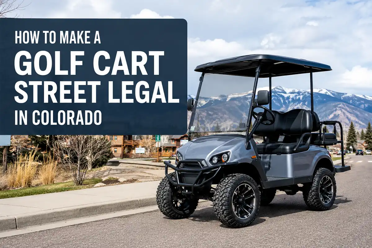 how to make a golf cart street legal in Colorado